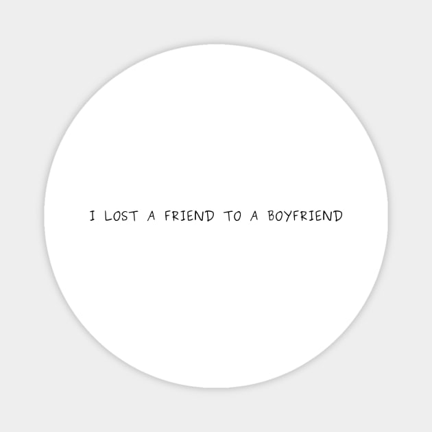 I lost a friend to a boyfriend Magnet by minimal_animal